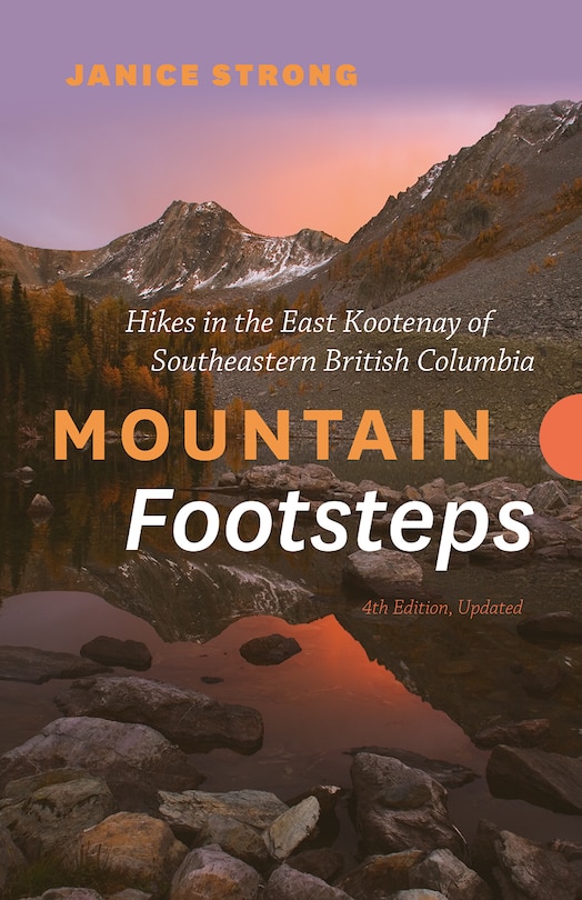 Front cover_Mountain Footsteps Hikes in the East Kootenay of Southeastern British Columbia – 4th Edition, Updated