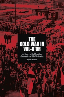 Front cover_The Cold War in Val-d'Or