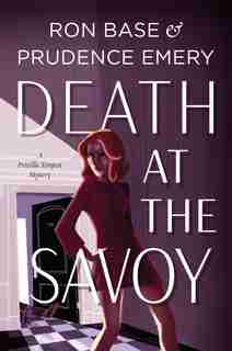 Death At The Savoy: A Priscilla Tempest Mystery, Book 1 by Ron Base