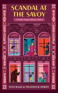 Scandal at the Savoy: A Priscilla Tempest Mystery, Book 2