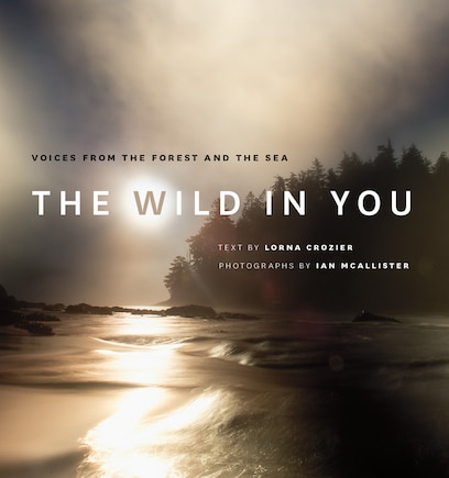 The Wild in You: Voices from the Forest and the Sea