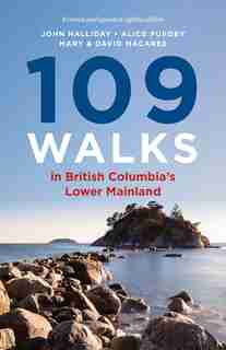 109 Walks in British Columbia’s Lower Mainland de John Halliday