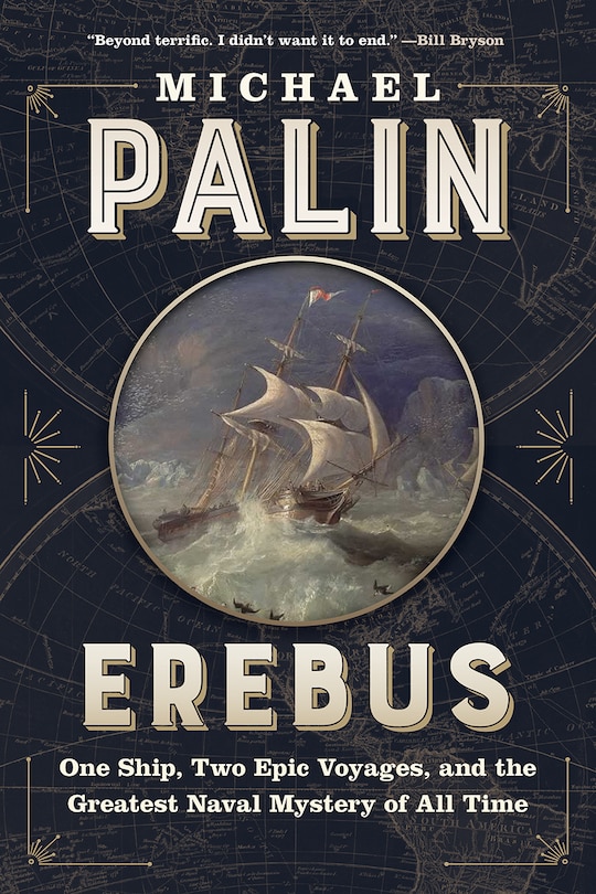 Erebus: One Ship, Two Epic Voyages, and the Greatest Naval Mystery of All Time