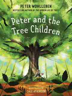 Peter and the Tree Children by Peter Wohlleben