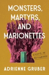 Front cover_Monsters, Martyrs, and Marionettes