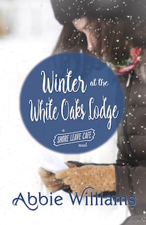 Winter At The White Oaks Lodge