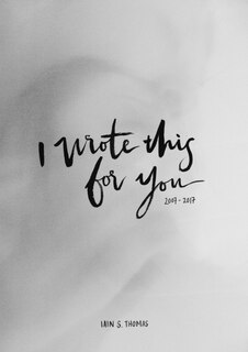 Front cover_I Wrote This For You: 2007 - 2017