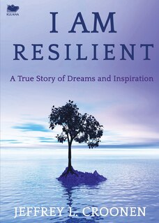 I Am Resilient: A True Story of Dreams and Inspiration image number 0