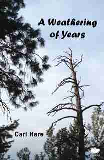 A Weathering of Years by Carl Hare