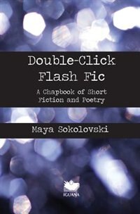 Double-Click Flash Fic: A Chapbook of Short Fiction and Poetry