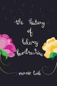 The History of Hilary Hambrushina by Marnie Lamb