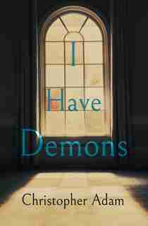 I Have Demons by Christopher Adam