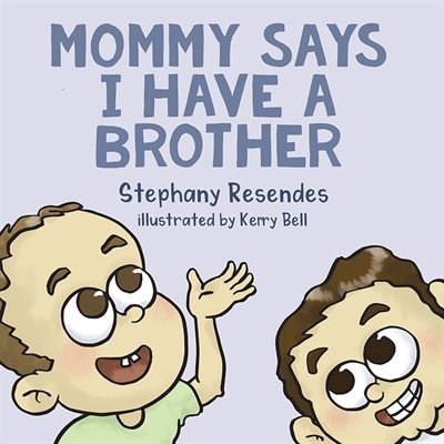 Front cover_Mommy Says I Have A Brother