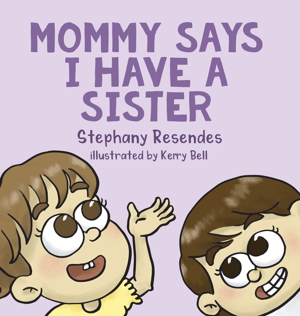 Front cover_Mommy Says I Have A Sister