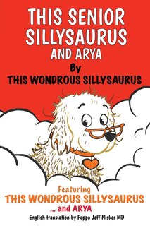 Front cover_This Senior Sillysaurus and Arya