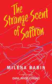 The Strange Scent of Saffron by Miléna Babin