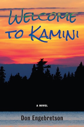 Welcome To Kamini: A Novel