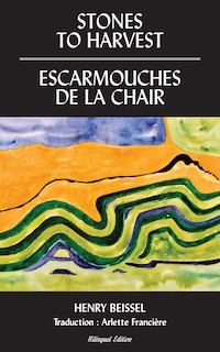 Front cover_Stones to Harvest / Escarmouches de la Chair