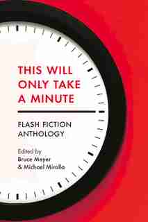 This Will Only Take a Minute by Bruce Meyer