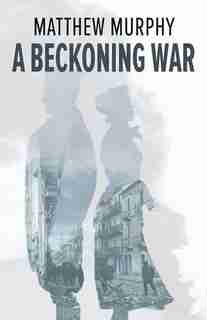 Beckoning War by Matthew Murphy