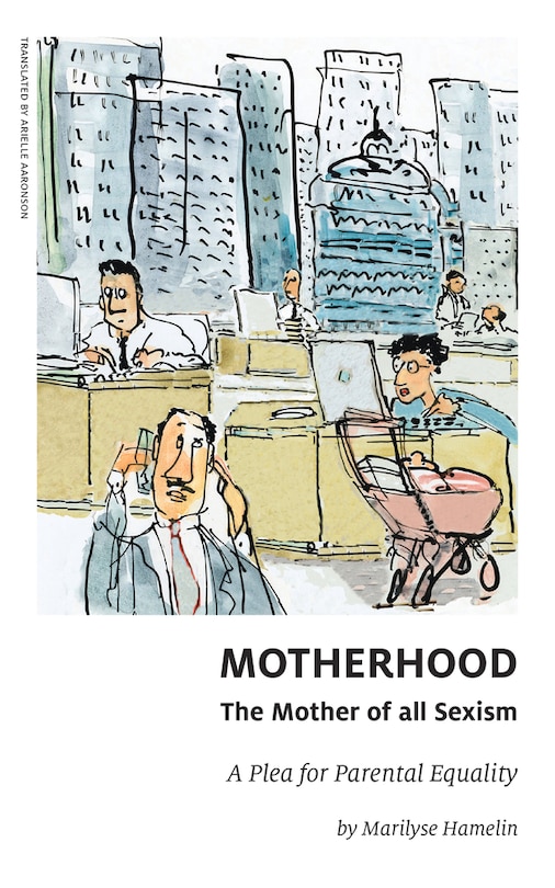 Front cover_Motherhood, The Mother Of All Sexism