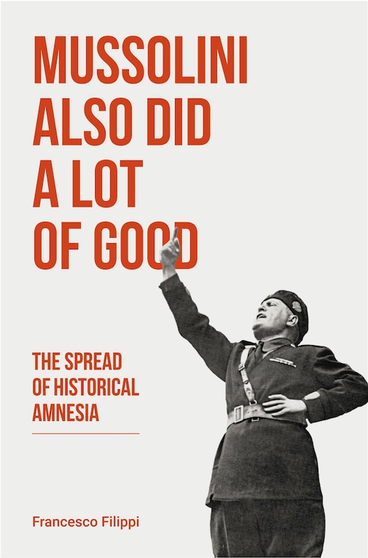 Front cover_Mussolini Also Did A Lot Of Good