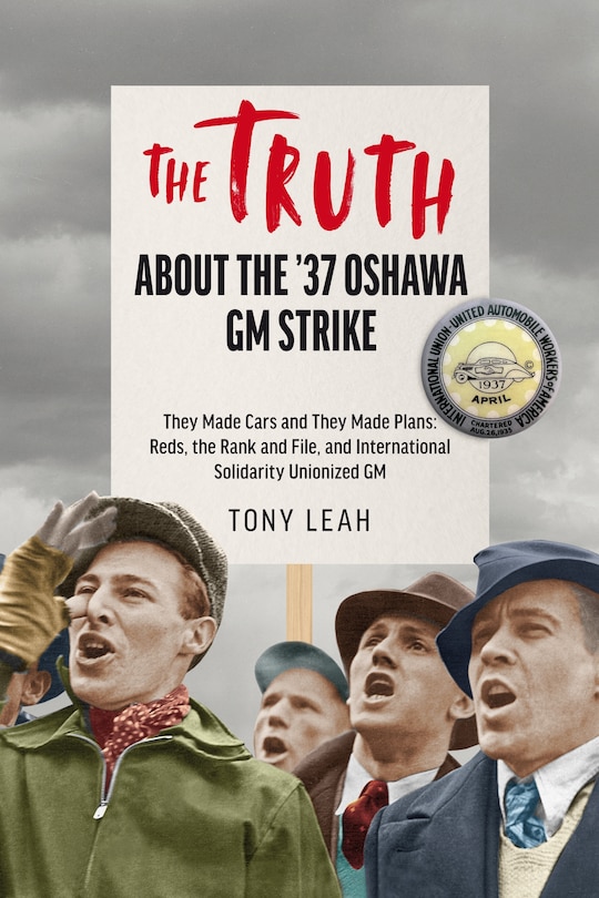 Couverture_THE TRUTH ABOUT THE '37 OSHAWA GM STRIKE