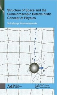 Front cover_Structure Of Space And The Submicroscopic Deterministic Concept Of Physics