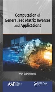 Couverture_Computation Of Generalized Matrix Inverses And Applications