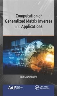 Couverture_Computation Of Generalized Matrix Inverses And Applications