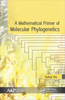 Couverture_A Mathematical Primer Of Molecular Phylogenetics
