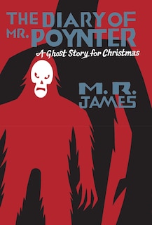 The Diary of Mr. Poynter: A Ghost Story For Christmas