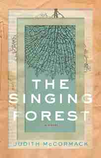 The Singing Forest by Judith Mccormack