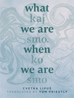 Front cover_What We Are, When We Are