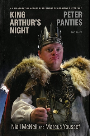 King Arthur's Night And Peter Panties: A Collaboration Across Perceptions Of Cognitive Difference