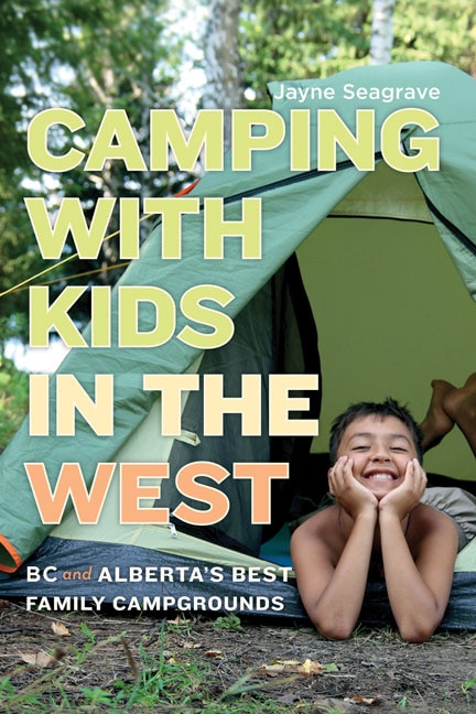 Camping with Kids in the West: BC and Alberta's Best Family Campgrounds