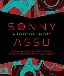 Sonny Assu: A Selective History by Candice Hopkins