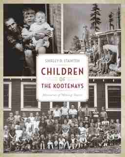 Children of the Kootenays: Memories of Mining Towns by Shirley Stainton