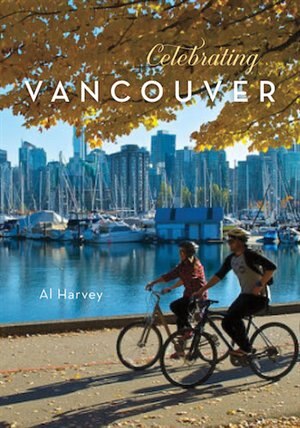 Celebrating Vancouver by Al Harvey