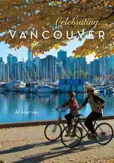 Celebrating Vancouver by Al Harvey