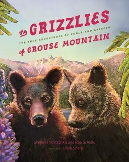 The Grizzlies of Grouse Mountain: The True Adventures of Coola and Grinder image number 0