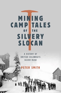 Couverture_Mining Camp Tales of the Silvery Slocan