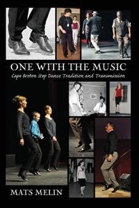 Couverture_One with the Music: Cape Breton Step Dance Tradition and Transmission