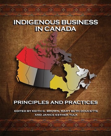 Indigenous Business in Canada: Principles and Practices