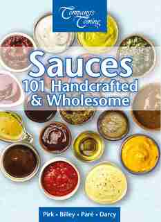 Sauces: Handcrafted & Wholesome by Ashley Billey