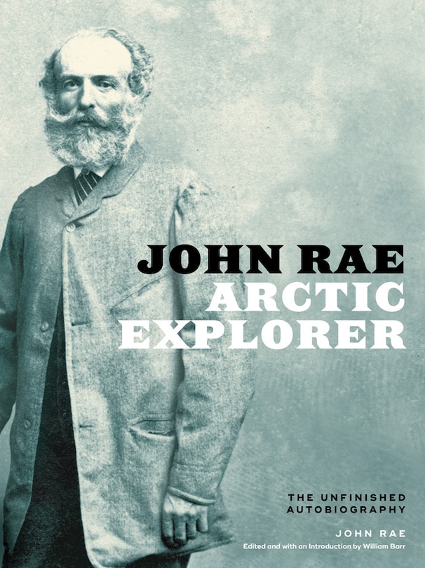 Front cover_John Rae, Arctic Explorer