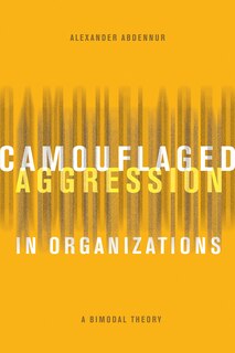 Couverture_Camouflaged Aggression In Organizations