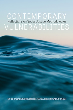 Contemporary Vulnerabilities: Reflections on Social Justice Methodologies