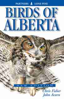 Birds Of Alberta de Chris Fisher
