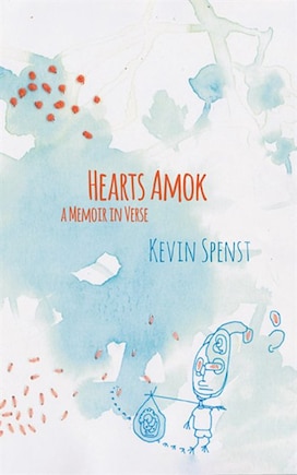 Hearts Amok: A Memoir In Verse